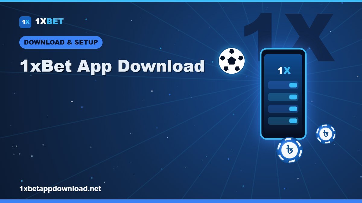 1xBet App Download for Android (APK) — Bangladesh Guide