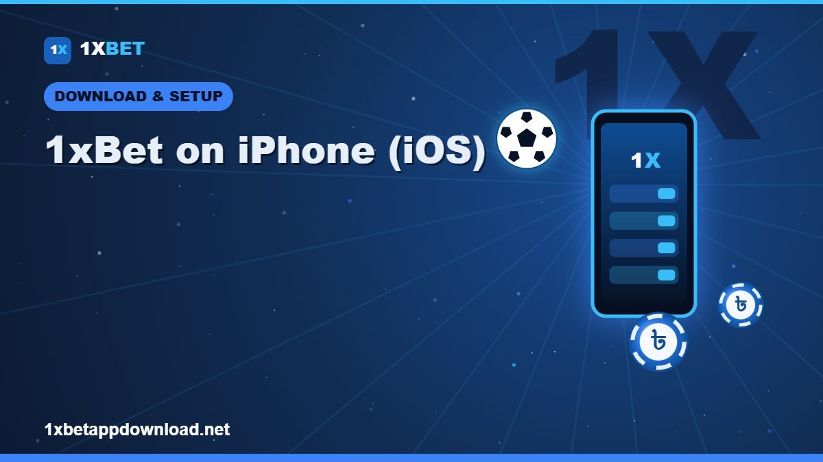 1xBet App for iPhone (iOS) — How to Download in Bangladesh
