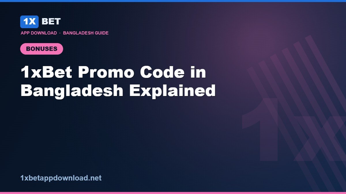 1xBet Promo Code in Bangladesh Explained