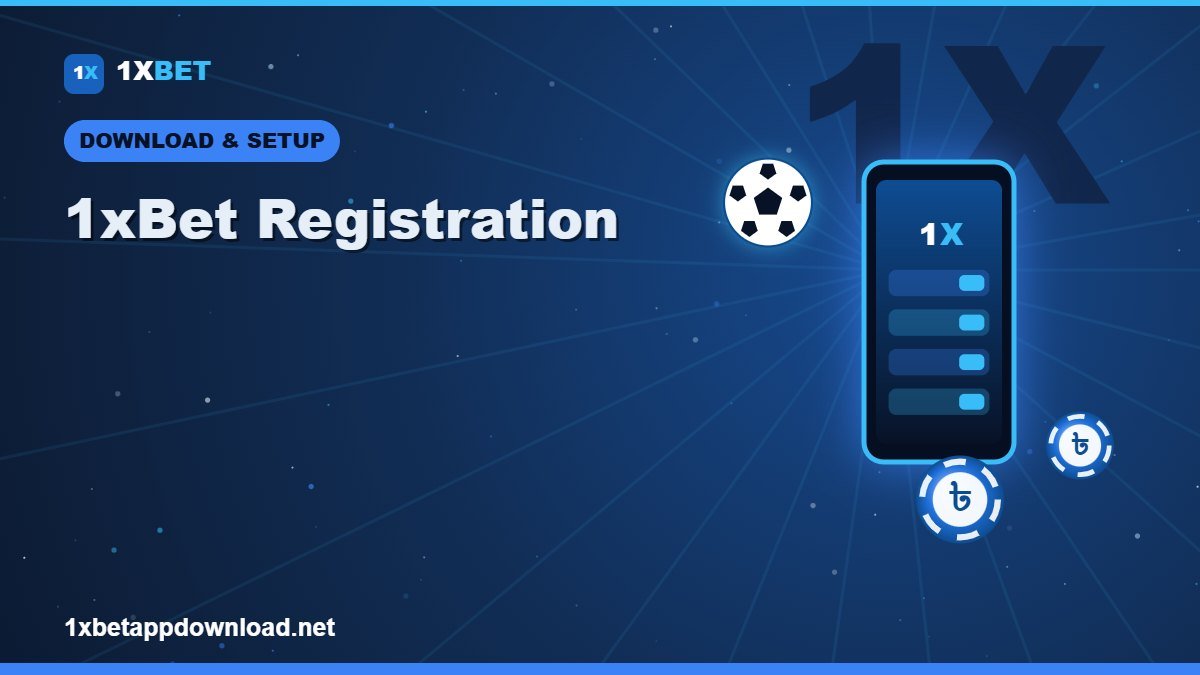 How to Register on 1xBet in Bangladesh — Step by Step